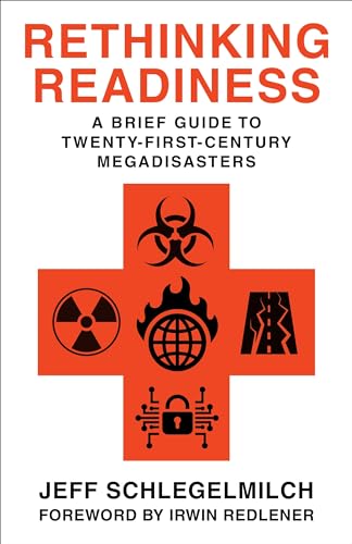 Beispielbild fr Rethinking Readiness: A Brief Guide to Twenty-First-Century Megadisasters zum Verkauf von Open Books