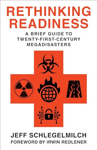 Stock image for Rethinking Readiness: A Brief Guide to Twenty-First-Century Megadisasters for sale by Open Books