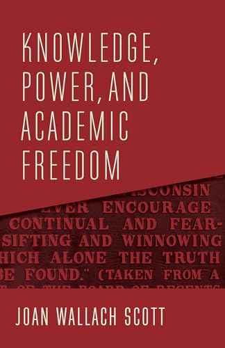 Beispielbild fr Knowledge, Power, and Academic Freedom (The Wellek Library Lectures) zum Verkauf von Midtown Scholar Bookstore
