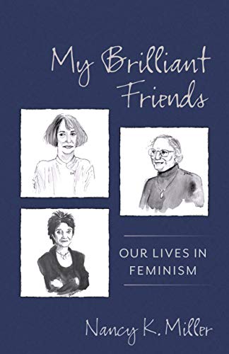 Stock image for My Brilliant Friends: Our Lives in Feminism (Gender and Culture Series) for sale by SecondSale