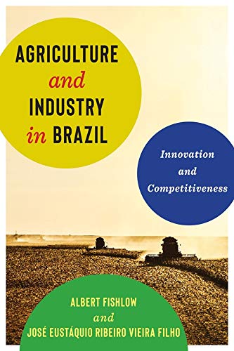 9780231191708: Agriculture and Industry in Brazil: Innovation and Competitiveness
