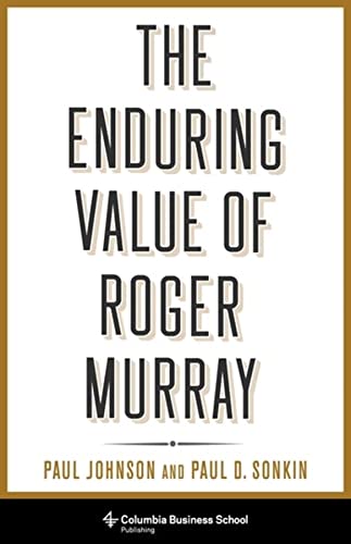 Stock image for The Enduring Value of Roger Murray (Heilbrunn Center for Graham & Dodd Investing Series) for sale by SecondSale