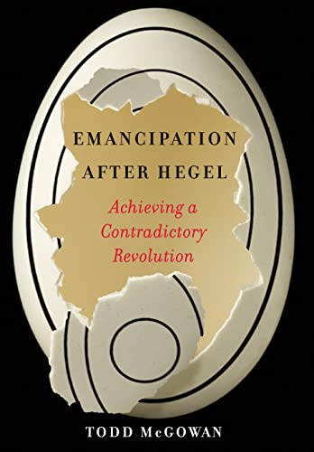 Imagen de archivo de Emancipation After Hegel: Achieving a Contradictory Revolution a la venta por Books-FYI, Inc.