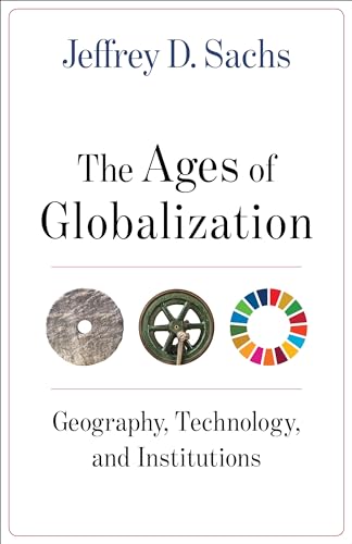 Stock image for The Ages of Globalization: Geography, Technology, and Institutions for sale by BooksRun