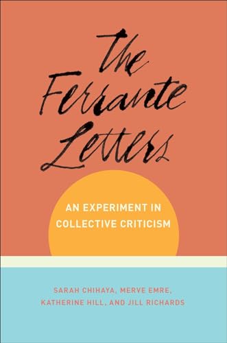 Beispielbild fr The Ferrante Letters : An Experiment in Collective Criticism zum Verkauf von Better World Books