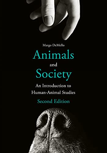 Imagen de archivo de Animals and Society An Introduction to Human-Animal Studies a la venta por TextbookRush