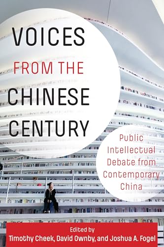 9780231195232: Voices from the Chinese Century: Public Intellectual Debate from Contemporary China