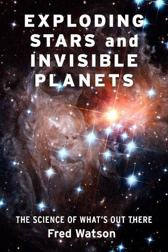Beispielbild fr Exploding Stars and Invisible Planets: The Science of What's Out There zum Verkauf von More Than Words