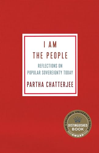 9780231195492: I Am the People: Reflections on Popular Sovereignty Today (Ruth Benedict Book Series)