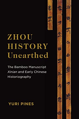 Imagen de archivo de Zhou History Unearthed: The Bamboo Manuscript Xinian and Early Chinese Historiography a la venta por GF Books, Inc.