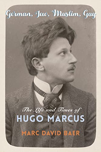 Imagen de archivo de German, Jew, Muslim, Gay The Life and Times of Hugo Marcus 42 Religion, Culture, and Public Life a la venta por PBShop.store US