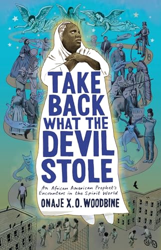 Beispielbild fr Take Back What the Devil Stole: An African American Prophet's Encounters in the Spirit World zum Verkauf von Books Unplugged