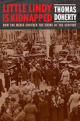 Stock image for Little Lindy Is Kidnapped: How the Media Covered the Crime of the Century for sale by ThriftBooks-Atlanta