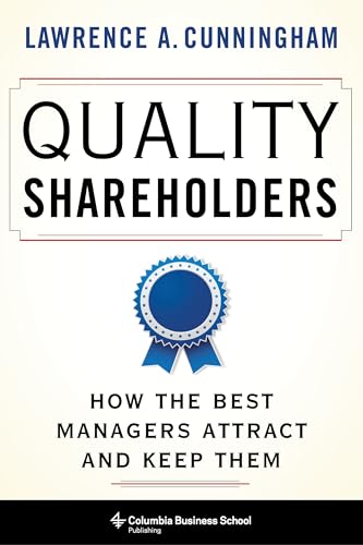 Beispielbild fr Quality Shareholders: How the Best Managers Attract and Keep Them zum Verkauf von Save With Sam