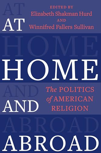 Stock image for At Home and Abroad: The Politics of American Religion for sale by ThriftBooks-Atlanta
