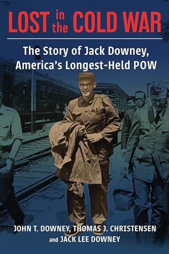 

Lost in the Cold War: The Story of Jack Downey, America's Longest-Held POW (Hardback or Cased Book)