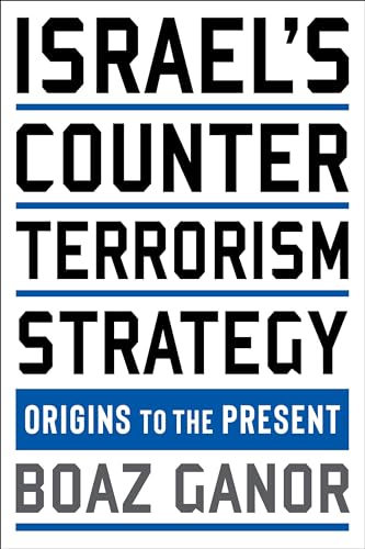 Stock image for Israel's Counterterrorism Strategy: Origins to the Present (Columbia Studies in Terrorism and Irregular Warfare) for sale by HPB-Diamond