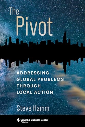 Beispielbild fr The Pivot: Addressing Global Problems Through Local Action zum Verkauf von Books From California