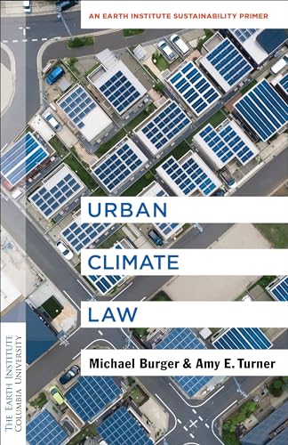 9780231201353: Urban Climate Law: An Earth Institute Sustainability Primer