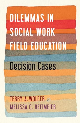 Stock image for Dilemmas in Social Work Field Education: Decision Cases for sale by GF Books, Inc.