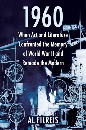 Beispielbild fr 1960 - When Art and Literature Confronted the Memory of World War II and Remade the Modern zum Verkauf von PBShop.store US