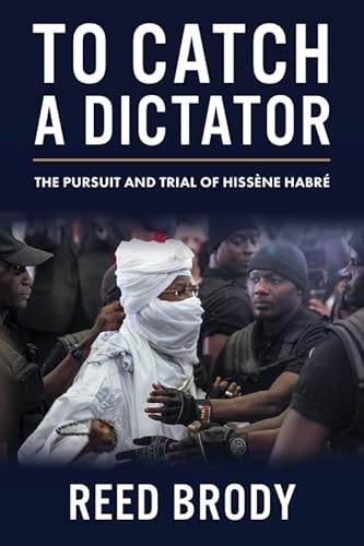 9780231202589: To Catch a Dictator: The Pursuit and Trial of Hissne Habr