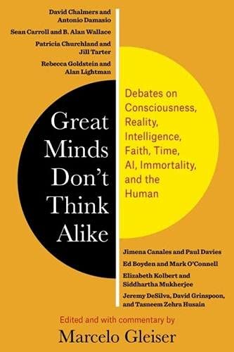 Stock image for Great Minds Don?t Think Alike: Debates on Consciousness, Reality, Intelligence, Faith, Time, AI, Immortality, and the Human for sale by Harbor Books LLC