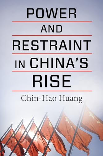  Chin-Hao (Assistant Professor and Head of Studies for Global Affairs) Huang, Power and Restraint in China`s Rise