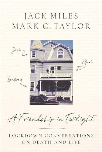 9780231205955: A Friendship in Twilight: Lockdown Conversations on Death and Life