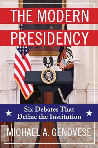 Stock image for The Modern Presidency: Six Debates That Define the Institution for sale by BooksRun