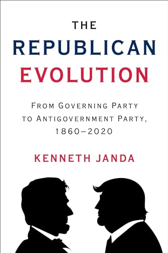 9780231207898: The Republican Evolution: From Governing Party to Antigovernment Party, 1860-2020