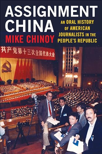 

Assignment China : An Oral History of American Journalists in the People's Republic