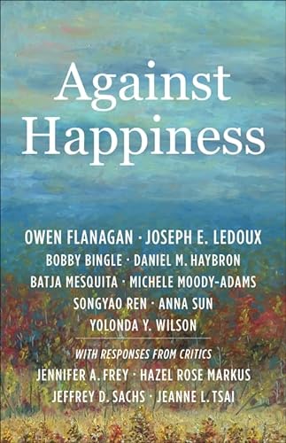 9780231209489: Against Happiness