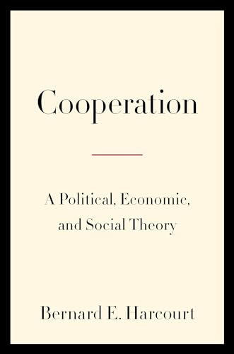 9780231209540: Cooperation: A Political, Economic, and Social Theory