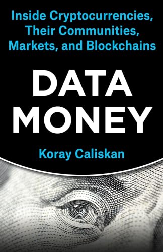 9780231209595: Data Money: Inside Cryptocurrencies, Their Communities, Markets, and Blockchains