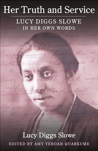 9780231212137: Her Truth and Service: Lucy Diggs Slowe in Her Own Words