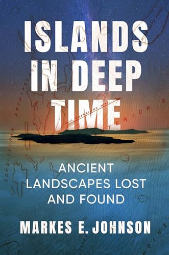 9780231212199: Islands in Deep Time: Ancient Landscapes Lost and Found