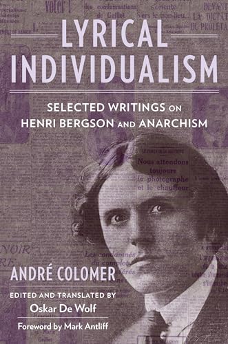 Beispielbild fr Lyrical Individualism   Selected Writings on Henri Bergson and Anarchism zum Verkauf von Revaluation Books