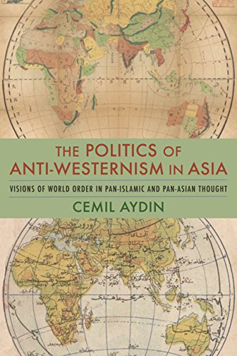 9780231510684: The Politics of Anti-Westernism in Asia