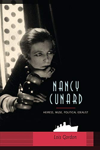 9780231511377: Nancy Cunard: Heiress, Muse, Political Idealist