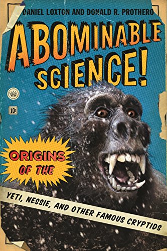 9780231526814: Abominable Science!: Origins of the Yeti, Nessie, and Other Famous Cryptids