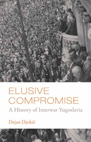 Beispielbild fr Elusive Compromise: A History of Interwar Yugoslavia (Columbia/Hurst) zum Verkauf von Midtown Scholar Bookstore