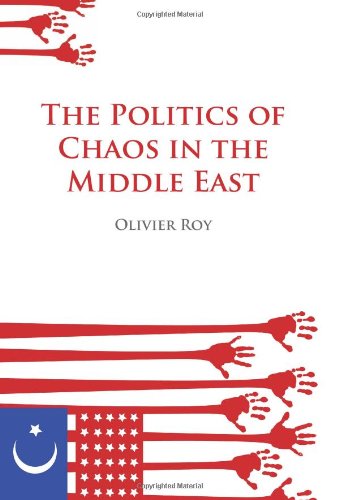 Imagen de archivo de The Politics of Chaos in the Middle East a la venta por Better World Books