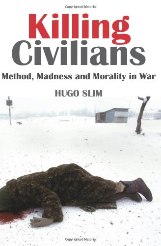 Stock image for Killing Civilians: Method, Madness, and Morality in War (Columbia/Hurst) for sale by The Maryland Book Bank
