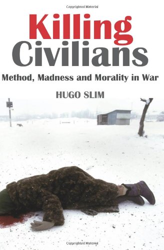 9780231700368: Killing Civilians: Method, Madness, and Morality in War (Columbia/Hurst)