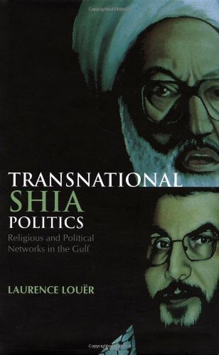 9780231700405: Transnational Shia Politics: Religious and Political Networks in the Gulf (Columbia/Hurst)