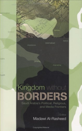 Stock image for KINGDOM WITHOUT BORDERS : Saudi Political, Religious and Media Frontiers for sale by Karen Wickliff - Books