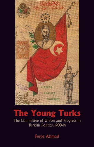 9780231700979: The Young Turks: The Committee of Union and Progress in Turkish Politics, 1908-1914