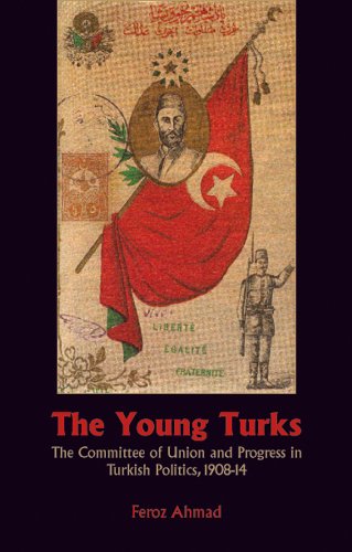 Stock image for The Young Turks: The Committee of Union and Progress in Turkish Politics, 1908-1914 (Columbia/Hurst). for sale by Kloof Booksellers & Scientia Verlag
