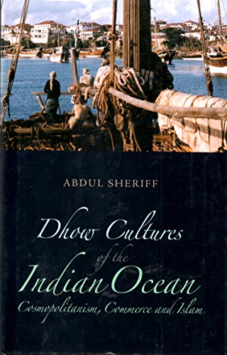 9780231701396: Dhow Cultures of the Indian Ocean: Cosmopolitanism, Commerce and Islam